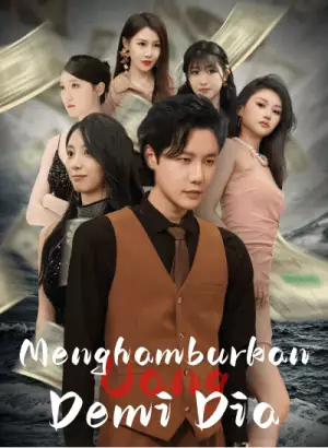 Poster Menghamburkan Uang Demi Dia